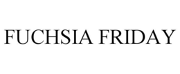 FUCHSIA FRIDAY trademark