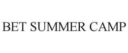 BET SUMMER CAMP trademark