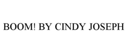 BOOM! BY CINDY JOSEPH trademark