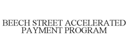 BEECH STREET ACCELERATED PAYMENT PROGRAM trademark