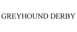 GREYHOUND DERBY trademark