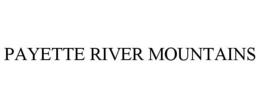 PAYETTE RIVER MOUNTAINS trademark