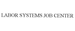 LABOR SYSTEMS JOB CENTER trademark