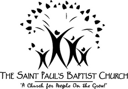 THE SAINT PAUL'S BAPTIST CHURCH "A CHURCH FOR PEOPLE ON THE GROW!" trademark