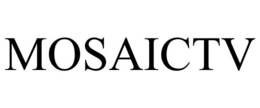 MOSAICTV trademark