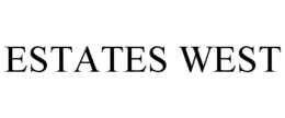 ESTATES WEST trademark