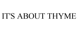 IT'S ABOUT THYME trademark