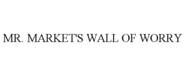 MR. MARKET'S WALL OF WORRY trademark