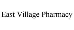 EAST VILLAGE PHARMACY trademark