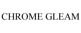 CHROME GLEAM trademark
