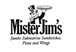 MISTER JIM'S JUMBO SUBMARINE SANDWICHES, PIZZA AND WINGS trademark