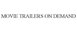 MOVIE TRAILERS ON DEMAND trademark
