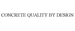 CONCRETE QUALITY BY DESIGN trademark