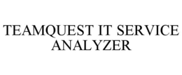 TEAMQUEST IT SERVICE ANALYZER trademark