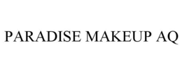 PARADISE MAKEUP AQ trademark