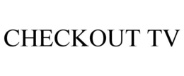 CHECKOUT TV trademark