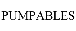 PUMPABLES trademark