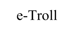 E-TROLL trademark