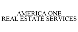 AMERICA ONE REAL ESTATE SERVICES trademark