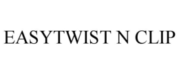 EASYTWIST N CLIP trademark