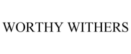 WORTHY WITHERS trademark