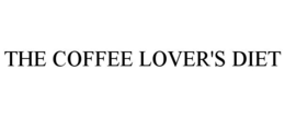THE COFFEE LOVER'S DIET trademark