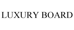 LUXURY BOARD trademark
