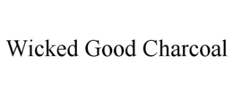 WICKED GOOD CHARCOAL trademark