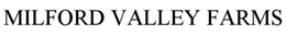 MILFORD VALLEY FARMS trademark
