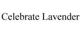 CELEBRATE LAVENDER trademark