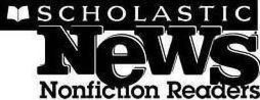 SCHOLASTIC NEWS NONFICTION READERS trademark