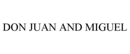 DON JUAN AND MIGUEL trademark