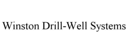 WINSTON DRILL-WELL SYSTEMS trademark