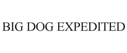 BIG DOG EXPEDITED trademark