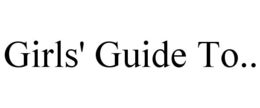 GIRLS' GUIDE TO.. trademark