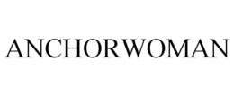 ANCHORWOMAN trademark