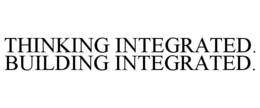THINKING INTEGRATED. BUILDING INTEGRATED. trademark