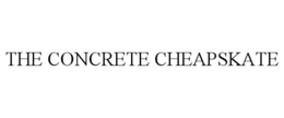 THE CONCRETE CHEAPSKATE trademark