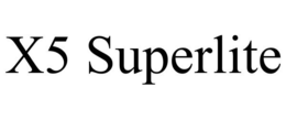 X5 SUPERLITE trademark