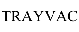 TRAYVAC trademark