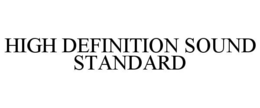 HIGH DEFINITION SOUND STANDARD trademark