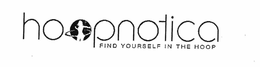 HOOPNOTICA FIND YOURSELF IN THE HOOP trademark