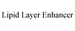 LIPID LAYER ENHANCER trademark