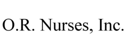 O.R. NURSES, INC. trademark