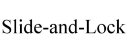 SLIDE-AND-LOCK trademark