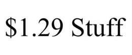 $1.29 STUFF trademark