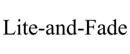 LITE-AND-FADE trademark