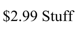 $2.99 STUFF trademark