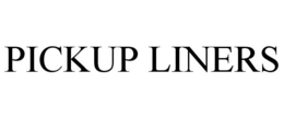 PICKUP LINERS trademark