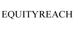EQUITYREACH trademark